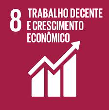 ODS 8: Trabalho Decente e Crescimento Econômico